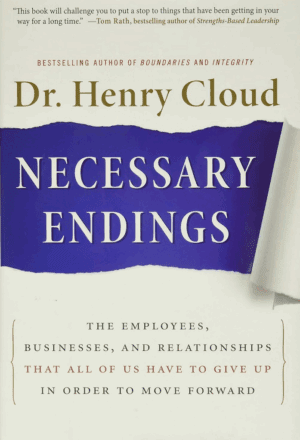 Necessary Endings Non-Fiction Religion and Philosophy Book Author Henry Cloud