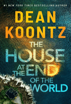 The House At The End Of The World Fiction Book Author Dean Koontz