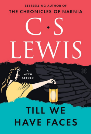 Book - Till We Have Faces by C. S. Lewis - mythological fantasy novel